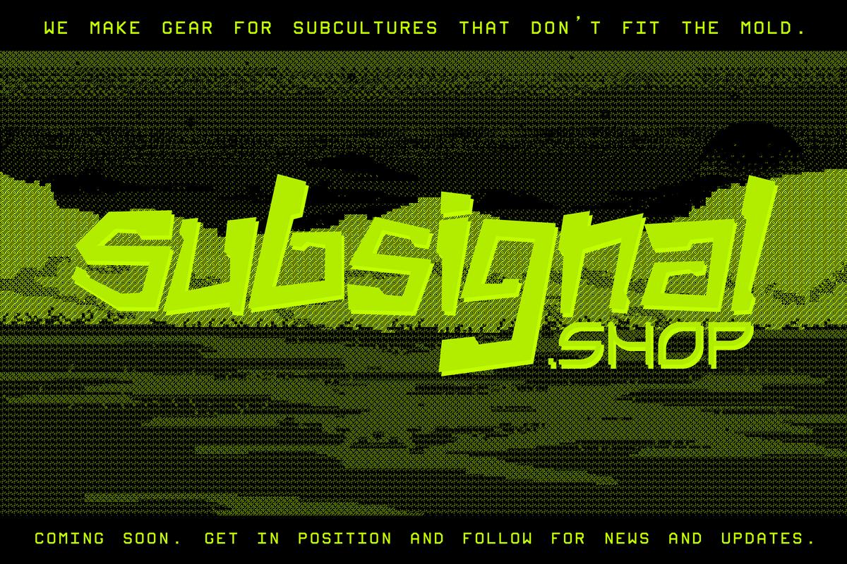 The Subsignal launch teaser: the wordmark and “.shop” over a lime halftone landscape, with “We make gear for subcultures that don’t fit the mold” above and “Coming soon” below